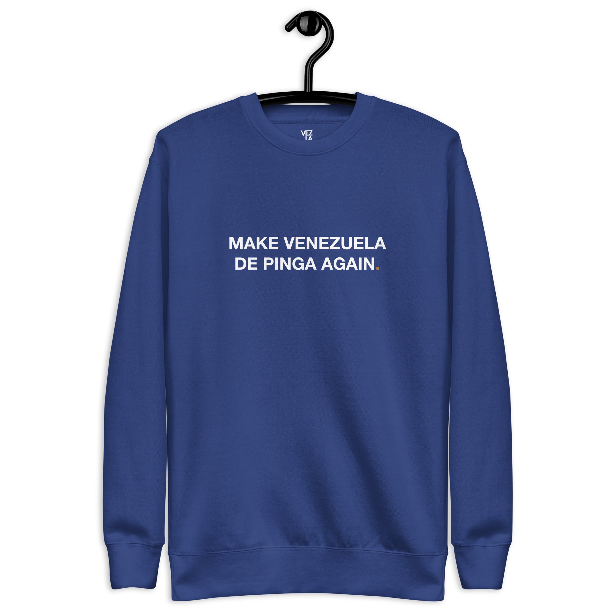 “Make Venezuela De Pinga Again” premium sweatshirt in team royal, front view — Venezuelan political humor #color_team_royal