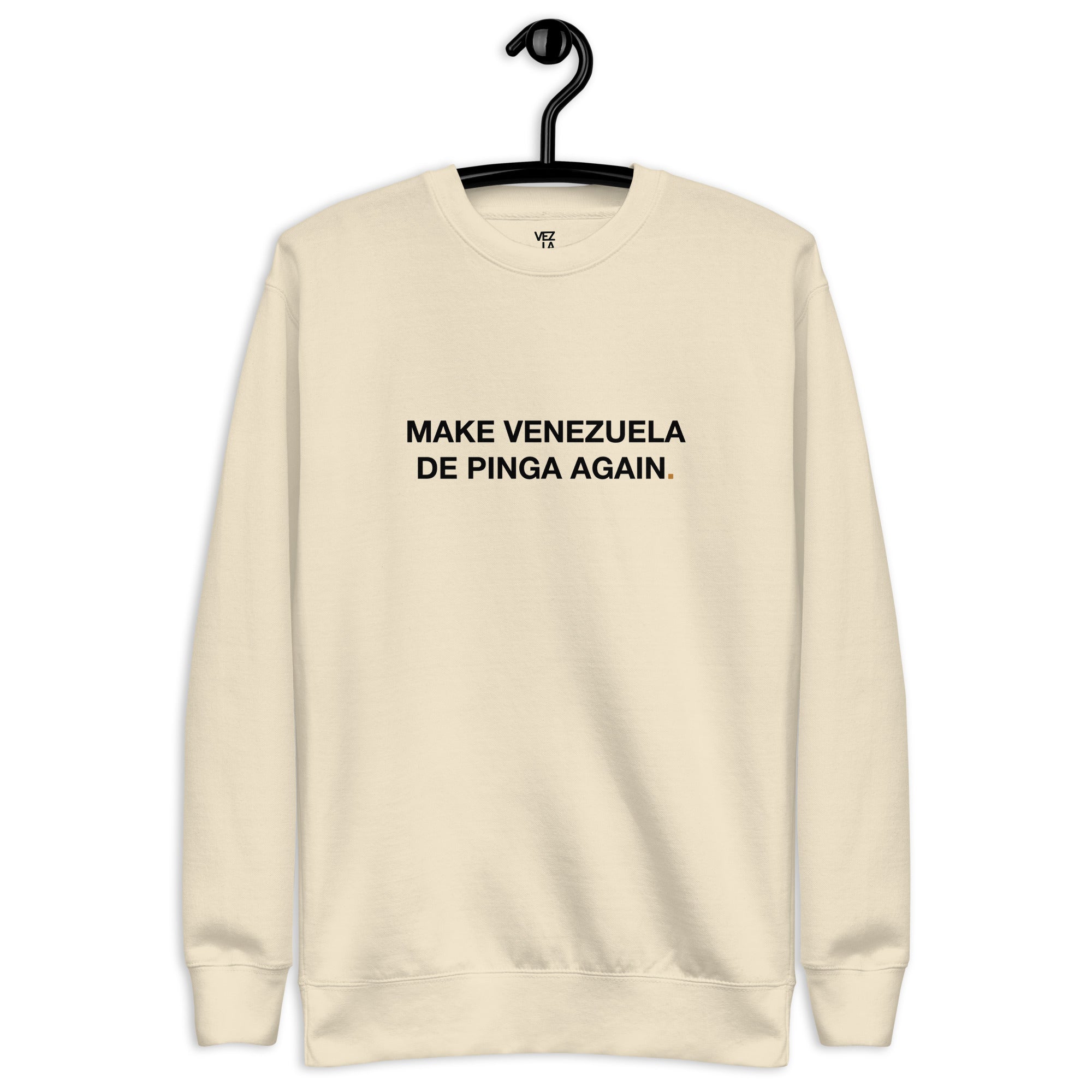 “Make Venezuela De Pinga Again” premium sweatshirt in bone, front view — Venezuelan political humor #color_bone